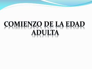 Comienzo de la edad adulta