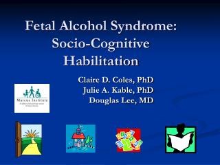 Fetal Alcohol Syndrome: Socio-Cognitive Habilitation