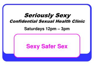 Seriously Sexy Confidential Sexual Health Clinic