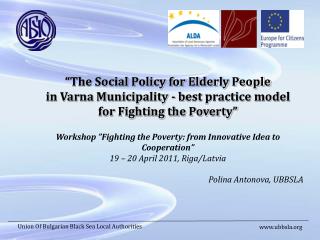 “The Social Policy for Elderly People in Varna Municipality - b est practice model
