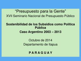 “Presupuesto para la Gente” XVII Seminario Nacional de Presupuesto Público