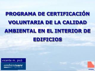 PROGRAMA DE CERTIFICACIÓN VOLUNTARIA DE LA CALIDAD AMBIENTAL EN EL INTERIOR DE EDIFICIOS