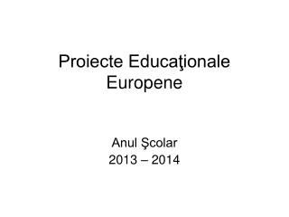 Proiecte Educaţionale Europene