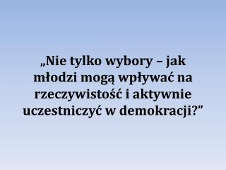 Czy młodzież ma duży wpływ na decyzje podejmowane w sprawach naszej dzielnicy?