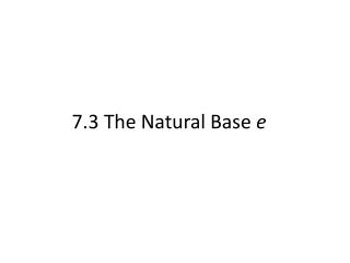 7.3 The Natural Base e