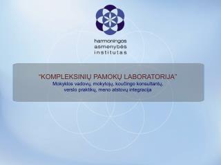 “KOMPLEKSINIŲ PAMOKŲ LABORATORIJA” Mokyklos vadovų, mokytojų, koučingo konsultantų,