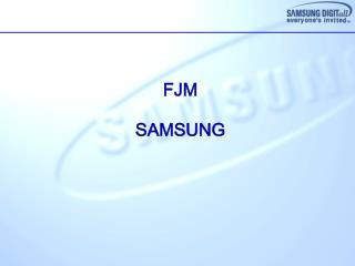 FJM SAMSUNG