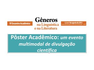 Pôster Acadêmico: um evento multimodal de divulgação científica