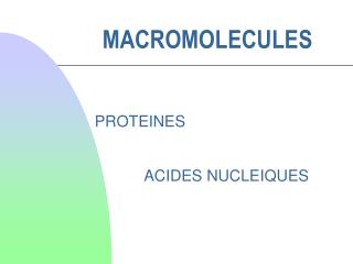 MACROMOLECULES