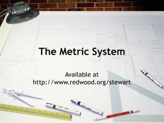 The Metric System