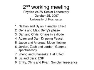 2 nd working meeting Physics 243W Senior Laboratory October 25, 2007 University of Rochester