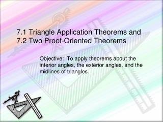 7.1 Triangle Application Theorems and 7.2 Two Proof-Oriented Theorems