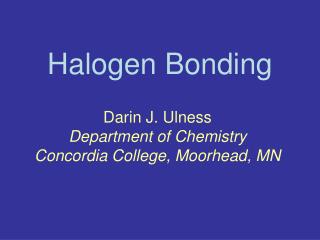 Halogen Bonding