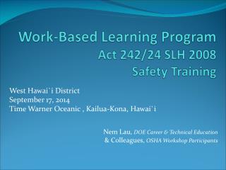 Work-Based Learning Program Act 242/24 SLH 2008 Safety Training