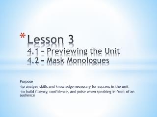 Lesson 3 4.1 – Previewing the Unit 4.2 – Mask Monologues