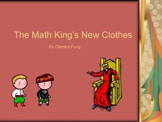 The Math King’s New Clothes