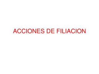 ACCIONES DE FILIACION