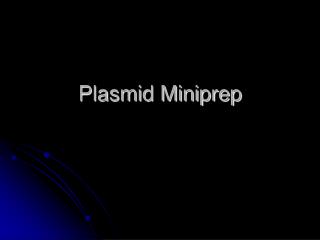 Plasmid Miniprep
