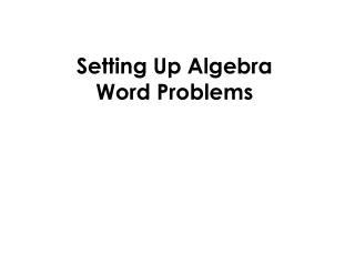 Setting Up Algebra Word Problems