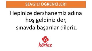 SEVGİLİ ÖĞRENCİLER!
