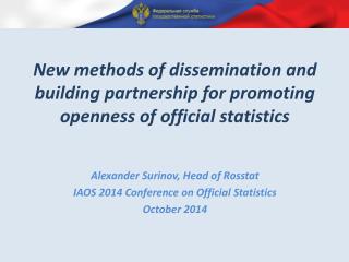 Alexander Surinov, Head of Rosstat IAOS 2014 Conference on Official Statistics October 2014