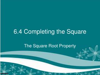 6.4 Completing the Square