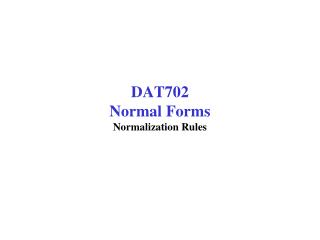 DAT702 Normal Forms Normalization Rules
