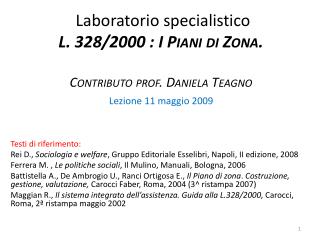 Laboratorio specialistico L. 328/2000 : I Piani di Zona. Contributo prof. Daniela Teagno