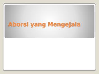 Aborsi yang Mengejala