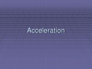 Acceleration