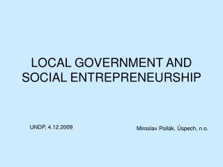 LOCAL GOVERNMENT AND SOCIAL ENTREPRENEURSHIP