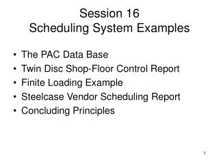 Session 16 Scheduling System Examples