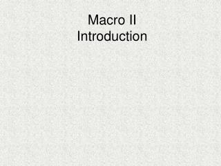 Macro II Introduction