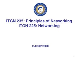 ITGN 235: Principles of Networking ITGN 225: Networking