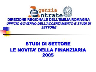 DIREZIONE REGIONALE DELL’EMILIA ROMAGNA UFFICIO GOVERNO DELL’ACCERTAMENTO E STUDI DI SETTORE