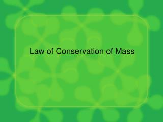 Law of Conservation of Mass