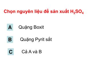 Chọn nguyên liệu để sản xuất H 2 SO 4