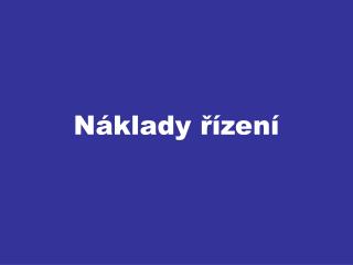 Náklady řízení