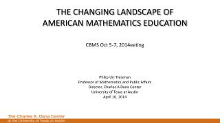 THE CHANGING LANDSCAPE OF AMERICAN MATHEMATICS EDUCATION