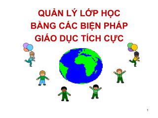 QUẢN LÝ LỚP HỌC BẰNG CÁC BIỆN PHÁP GIÁO DỤC TÍCH CỰC