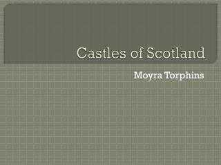 Castles of Scotland