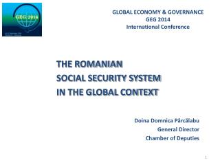 THE ROMANIAN SOCIAL SECURITY SYSTEM IN THE GLOBAL CONTEXT Doina Domnica Pârcălabu