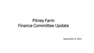 Pitney Farm Finance Committee Update