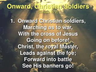 Onward, Christian Soldiers [Green 479]