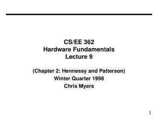 CS/EE 362 Hardware Fundamentals Lecture 9