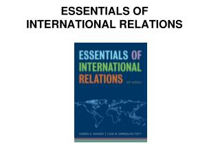 ESSENTIALS OF INTERNATIONAL RELATIONS