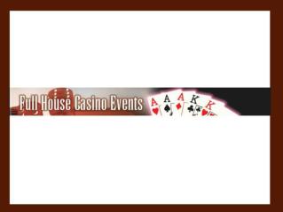 Full House Casino Events - Orange County's Premiere Casino Party Experts