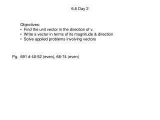 Objectives: Find the unit vector in the direction of v.