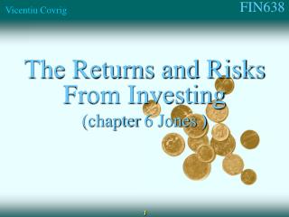 The Returns and Risks From Investing (chapter 6 Jones )