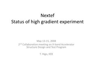 Nextef Status of h igh gradient experiment